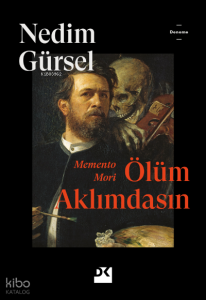 Memento Mori Ölüm Aklımdasın