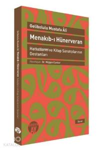 Menakıb-ı Hünerveran; Hattatların ve Kitap Sanatçılarının Destanları