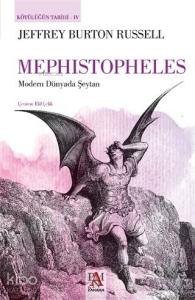 Mephistopheles - Kötülüğün Tarihi 4; Modern Dünyada Şeytan