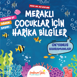 Meraklı Çocuklar İçin Harika Bilgiler - Okyanus Kahramanları