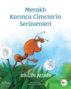 Meraklı Karınca Cimcim'in Serüvenleri