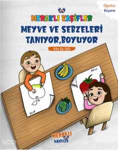 Meraklı Kaşifler Ata İle Aslı Meyve ve Sebzeleri Tanıyor, Boyuyor