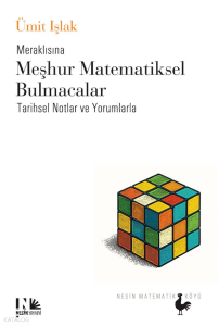 Meraklısına Meşhur Matematiksel Bulmacalar - Tarihsel Notlar ve Yorumlarla