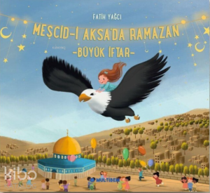 Mescid-i Aksa'da Ramazan - Büyük İftar -