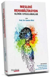 Mesleki Rehabilitasyon; Klinik Uygulamalar
