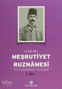 Meşrutiyet Ruznamesi Cavid Bey  1. Cilt