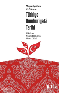 Meşrutiyet'ten 21.Yüzyıla Türkiye Cumhuriyeti Tarihi