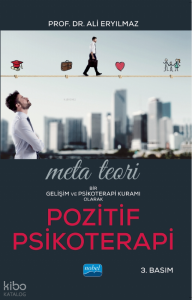 Meta Teori: Bir Gelişim ve Psikoterapi Kuramı Olarak; Pozitif Psikoterapi