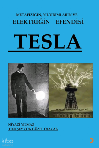 Metafiziğin, Yıldırımların ve Elektriğin Efendisi Tesla