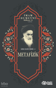 Metafizik - Kırk Hadis Şerhi 4;İmam Humeyni Külliyatı :14