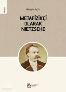 Metafizikçi Olarak Nietzsche