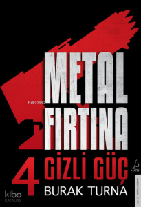 Metal Fırtına 4;Gizli Güç