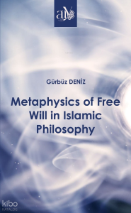 Metaphysics of Free Will in Islamic Philosophy