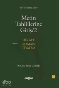 Metin Tahlillerine Giriş 2; Hikâye-roman-tiyatro