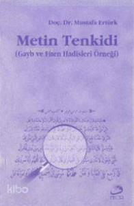 Metin Tenkidi; Gayb ve Fiten Hadisleri Örneği