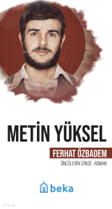Metin Yüksel;Öncülerin İzinde