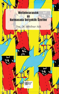 Metinlerarasılık ve Kurmacada Gerçeklik Üzerine