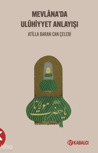 Mevlâna’da Ulûhi̇yyet Anlayışı