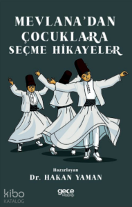 Mevlana’dan Çocuklara Seçme Hikayeler