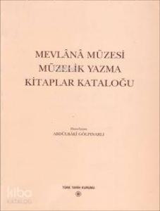 Mevlânâ Müzesi Müzelik Yazma Kitaplar Kataloğu