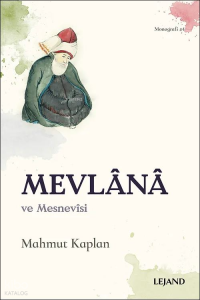 Mevlânâ ve Mesnevîsi