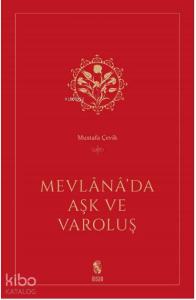 Mevlana'da Aşk ve Varoluş
