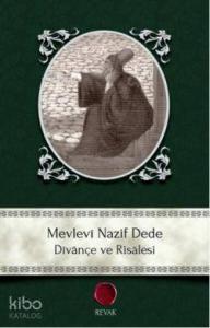 Mevlevî Nazif Dede; Dîvânçe ve Risâlesi