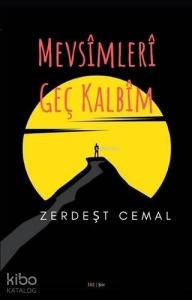 Mevsimleri Geç Kalbim