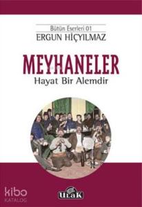 Meyhaneler; Hayat Bir Alemdir