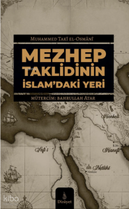 Mezhep Taklidinin İslam'daki Yeri