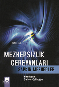 Mezhepsizlik Cereyanları Sapkın Mezhepler