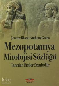 Mezopotamya Mitolojisi Sözlüğü;Tanrılar - İfritler - Semboller