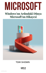 Microsoft;Windows’un Ardındaki Dünya Microsoft’un Hikayesi