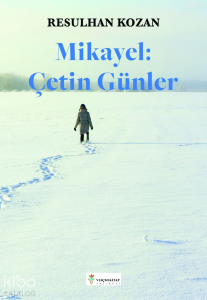 Mikayel: Çetin Günler