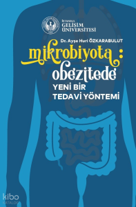 Mikrobiyota: Obezitede Yeni Bir Tedavi Yöntemi
