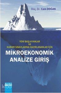 Mikroekonomik Analize Giriş; Yeni Başlayanlar ve Kurum Sınavlarına Hazırlananlar İçin