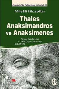 Miletli Filozoflar - Thales, Anaksimandros ve Anaksimines