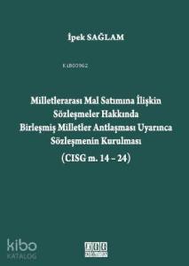 Milletlerarası Mal Satımına İlişkin Sözleşmeler Hakkında; Birleşmiş Milletler Antlaşması Uyarınca Sözleşmenin Kurulması