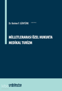 Milletlerarası Özel Hukukta Medikal Turizm (Ciltli)