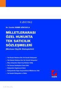 Milletlerarası Özel Hukukta Tek Satıcılık Sözleşmeleri; (münhasır Bayilik Sözleşmeleri)