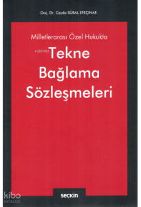 Milletlerarası Özel Hukukta Tekne Bağlama Sözleşmeleri