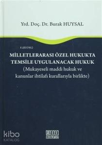 Milletlerarası Özel Hukukta Temsile Uygulanacak Hukuk Mukayeseli Maddi Hukuk ve Kanunlar İhtilafı Kurallarıyla Birlikte