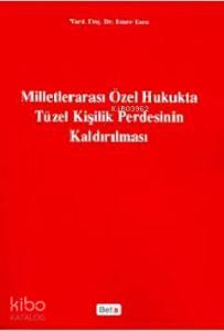Milletlerarası Özel Hukukta Tüzel Kişilik Perdesinin Kaldırılması