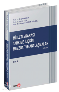 Milletlerarası Tahkime İlişkin Mevzuat ve Antlaşmalar - Cilt II