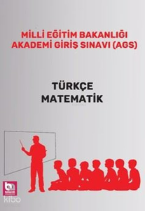 Milli Eğitim Bakanlığı Akademi Giriş Sınavı (AGS) Türkçe - Matematik