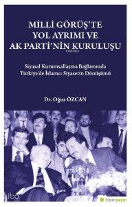 Milli Görüş’te Yol Ayrımı ve Ak Parti’nin Kuruluşu