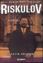 Milli Komünizmin Öncüleri Riskulov