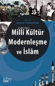 Milli Kültür Modernleşme ve İslam