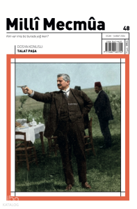 Milli Mecmua Sayı: 48 (Ocak - Şubat 2026);Dosya Konusu: Talat Paşa