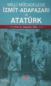Milli Mücadelede İzmit Adapazarı ve Atatürk